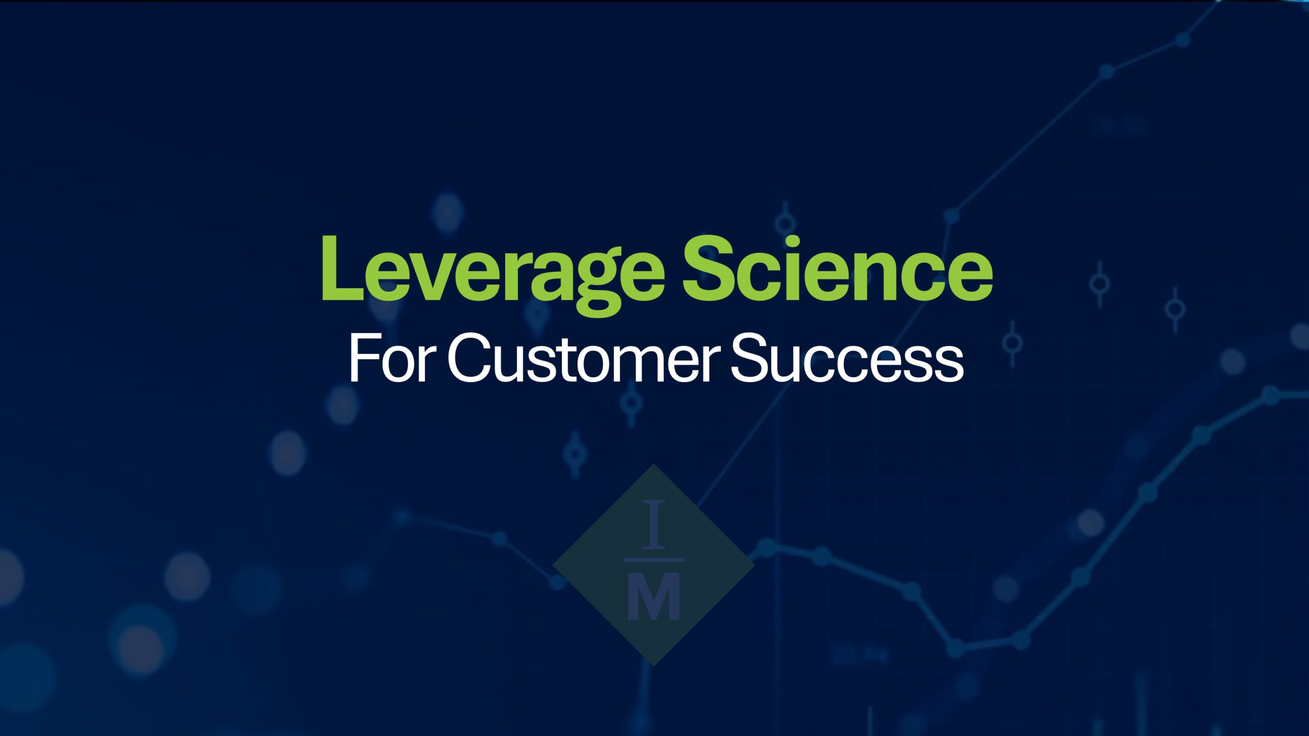 Interaction Metrics report on how to leverage science for customer success