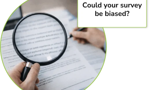 Interaction Metrics analyst holding a magnifying glass to analyze customer feedback, asking: "Could your survey be biased?”